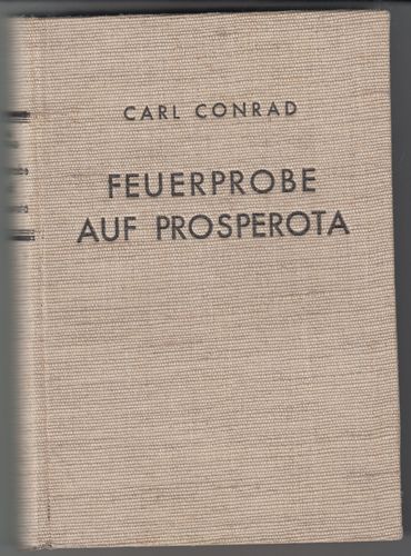 Conrad, Carl - Feuerprobe auf Prosperota  [Jg. 1935]
