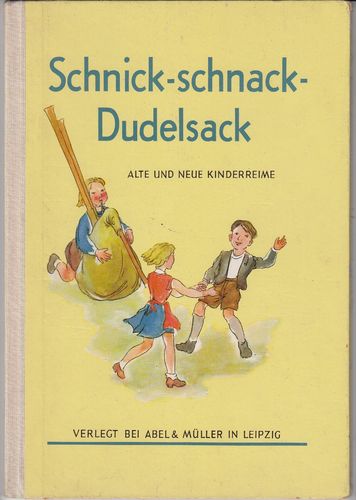 Schnick-schnack-Dudelsack - Alte und neue Kinderreime