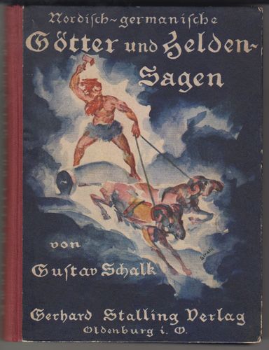 Schalk, Gustav - Nordisch- germanische Götter- u. Heldensagen