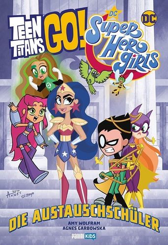 Teen Titans Go!/DC Super Hero Girls - Die Austauschschüler